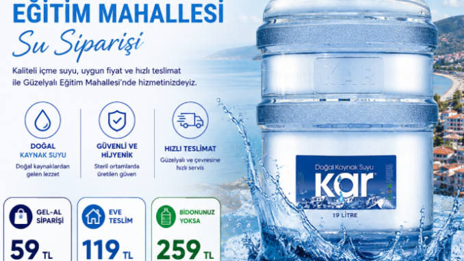 güzelyalı eğitim mahallesi su siparişi
